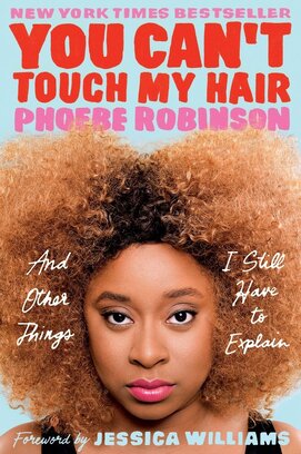 You Can't Touchy My Hair by Phoebe Robinson