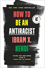 How to be an antiracist by Ibram X. Kendi