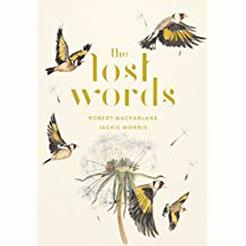 “The Lost Words” by Robert Macfarlane & Jackie Morris.